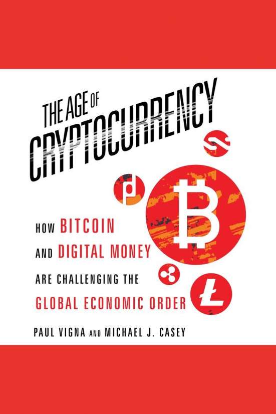 книга The Age of Cryptocurrency: How Bitcoin and Digital Money Are Challenging the Global Economic Order